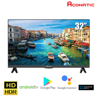 TV ACONATIC 32 inches 32HS100AN ( HD, ANDROID 9,Google Assistant, DVB T2,5W x 2 )