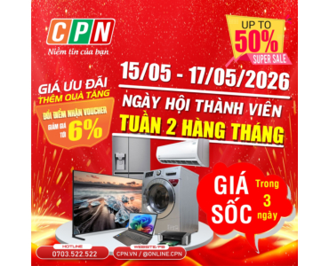 NGÀY HỘI THÀNH VIÊN CPN THÁNG 5 (TUẦN 2 HÀNG THÁNG) - TỪ 15/5 ĐẾN 17/5/2026