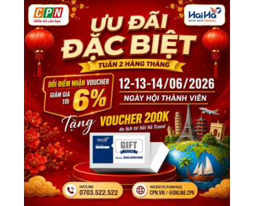 NGÀY HỘI THÀNH VIÊN CPN THÁNG 6 (TUẦN 2 HÀNG THÁNG) - TỪ 12/6 ĐẾN 14/6/2026