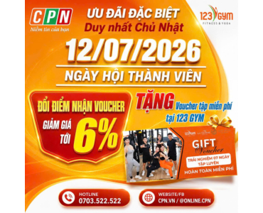NGÀY HỘI THÀNH VIÊN CPN 12 HÀNG THÁNG 7/2026