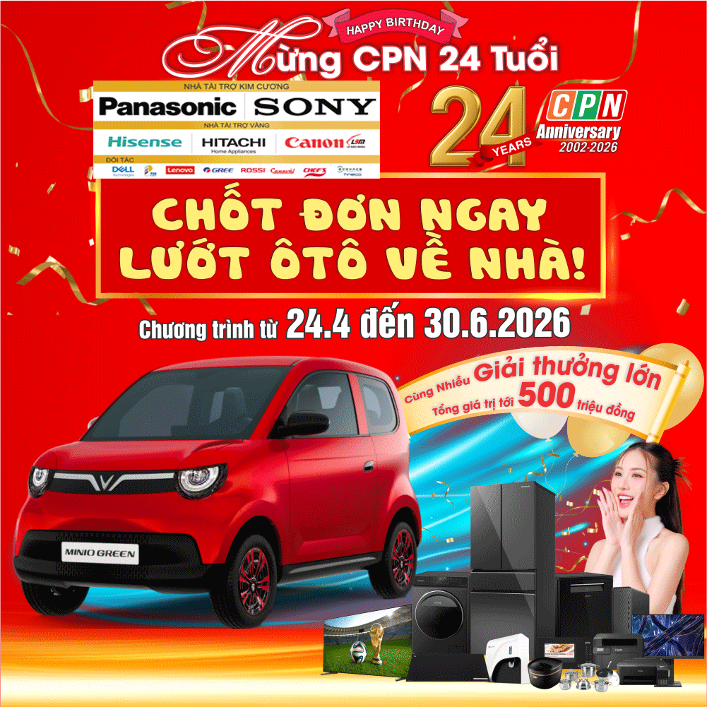 "CHỐT ĐƠN NGAY - LƯỚT ÔTÔ VỀ NHÀ" MỪNG SINH NHẬT CPN 24 TUỔI