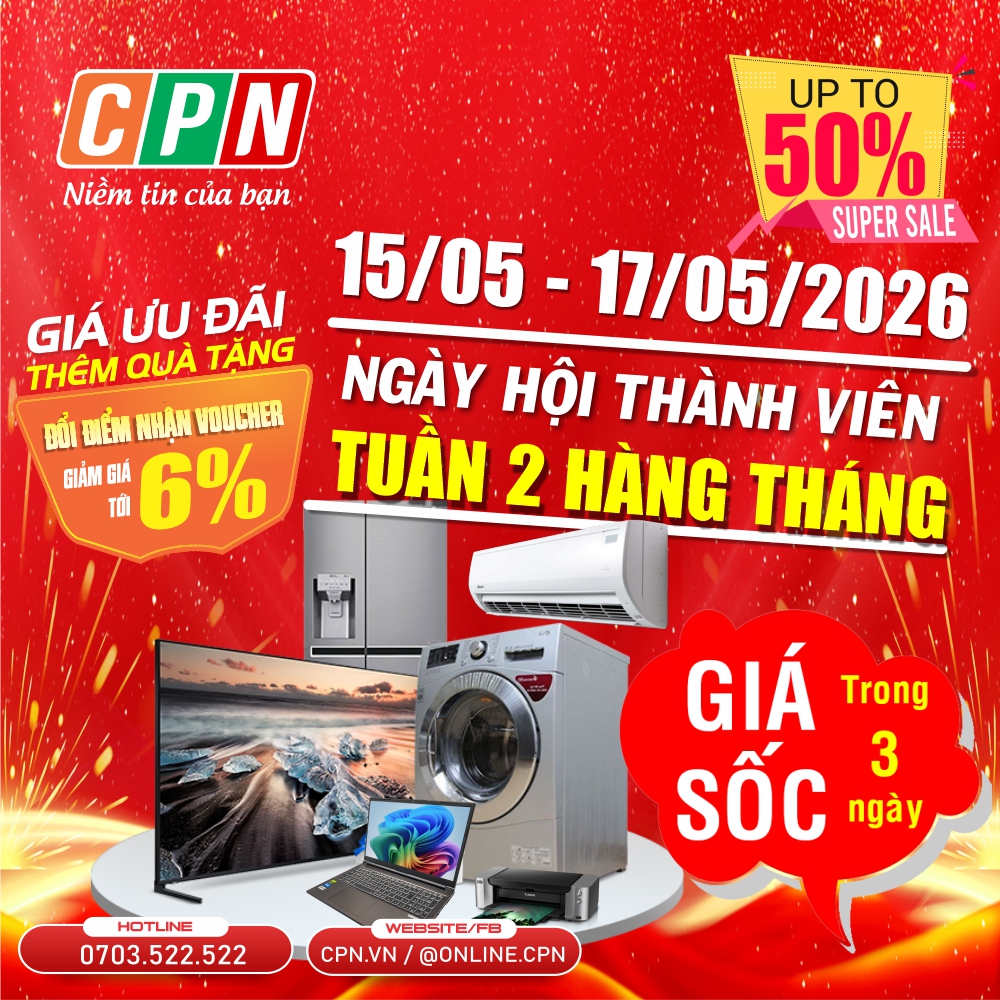 NGÀY HỘI THÀNH VIÊN CPN THÁNG 5 (TUẦN 2 HÀNG THÁNG) - TỪ 15/5 ĐẾN 17/5/2026